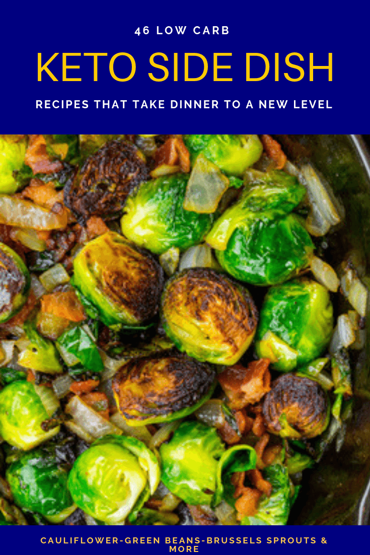 46 Keto Side Dishes Losing weight on the ketogenic diet is simple with these low carb side dishes for dinner! 46 keto-friendly side dishes full of flavor with baked cauliflower, spaghetti squash, green beans, broccoli, asparagus, zucchini, and Brussels Sprouts! These keto diet recipes are perfect for family dinner & Thanksgiving & Christmas holidays! #keto #ketodiet #lowcarb #lowcarbdiet #ketosidedishes #ketorecipes #lowcarbsidedishes #lowcarbrecipes #ketoThanksgiving